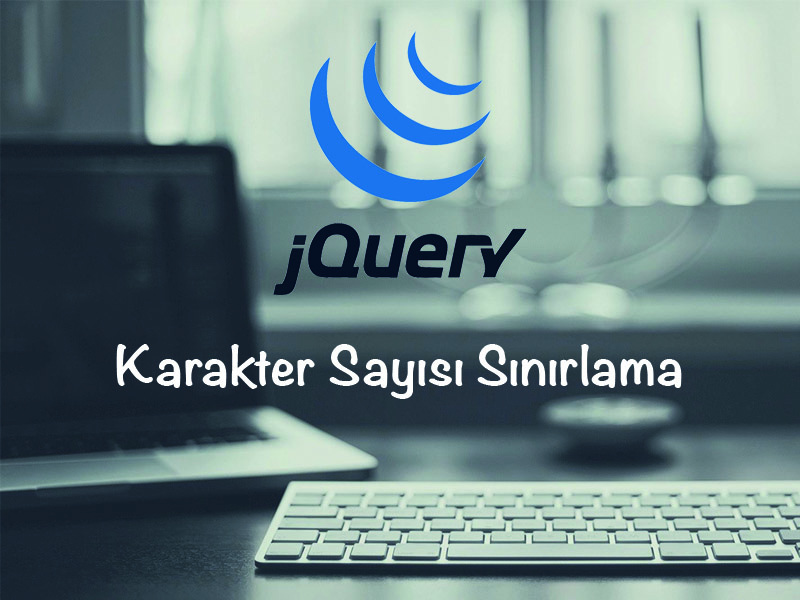 jQuery Karakter Sayısı Sınırlama